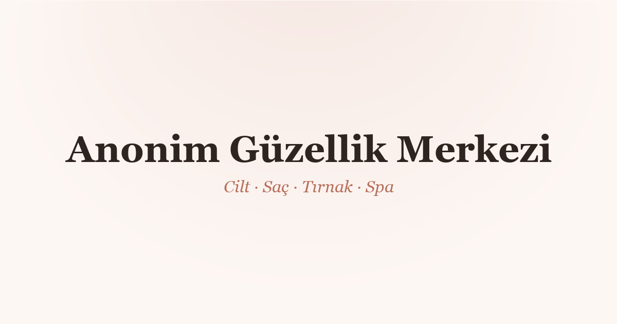 Anonim Güzellik Merkezi anasayfa görseli